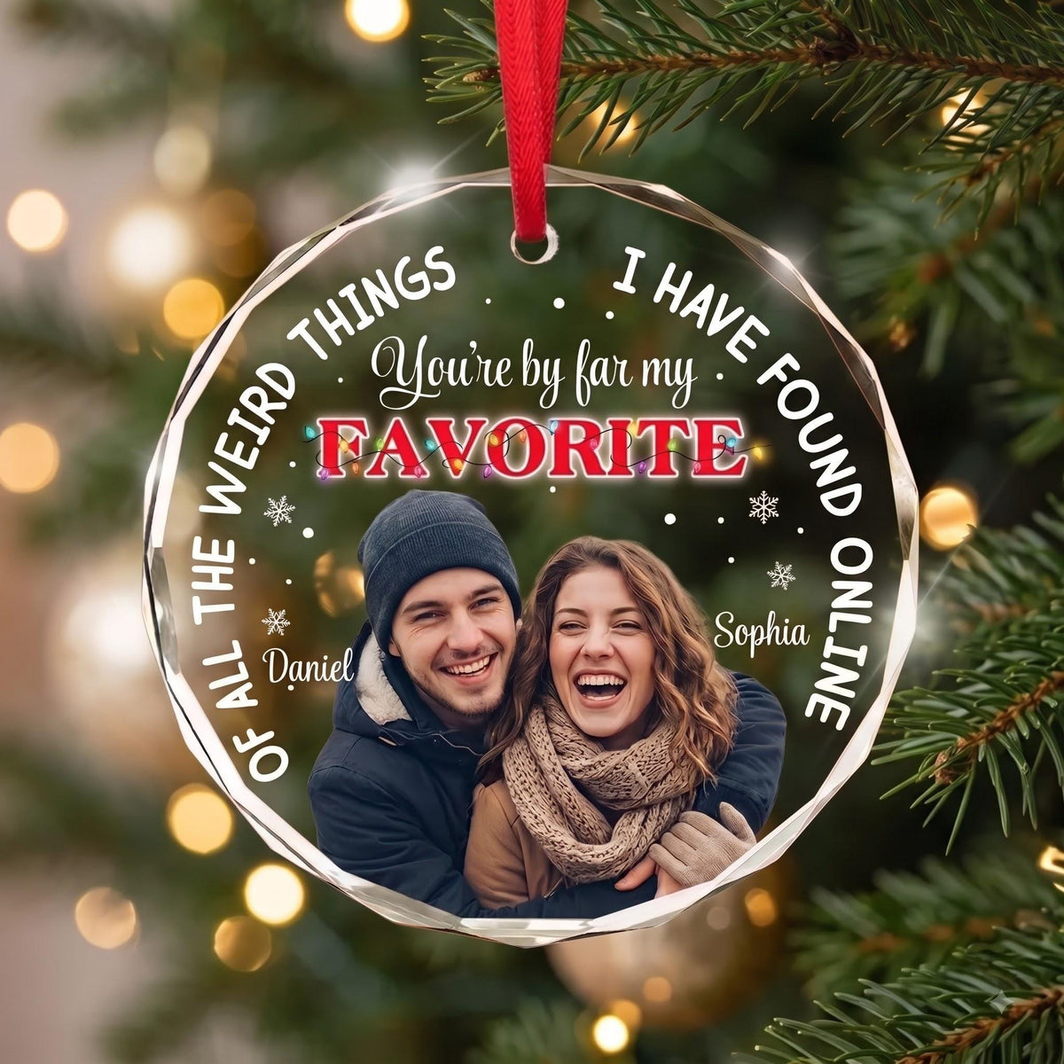 Couple photo glass ornament with Daniel and Sophia and the words Of all the weird things I have found online