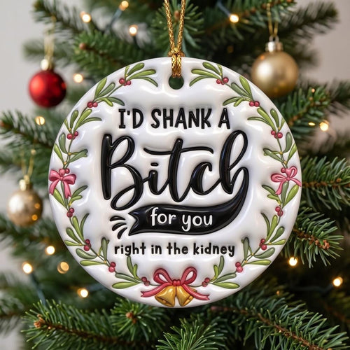 Funny I'd shank for you best friend ceramic ornament with a holly wreath